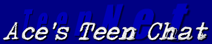Ace's teen chat rooms - online web communities for teenagers